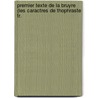 Premier Texte de La Bruyre (Les Caractres de Thophraste Tr. door Onbekend