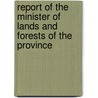 Report of the Minister of Lands and Forests of the Province door Onbekend