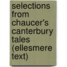 Selections From Chaucer's Canterbury Tales (Ellesmere Text) door Onbekend