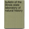 Bulletin of the Illinois State Laboratory of Natural History door Onbekend