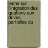 Leons Sur L'Intgration Des Quations Aux Drives Partielles Du door Onbekend