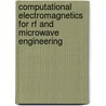 Computational Electromagnetics For Rf And Microwave Engineering by Unknown