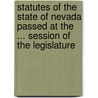 Statutes Of The State Of Nevada Passed At The ... Session Of The Legislature door Onbekend