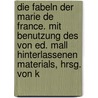 Die Fabeln Der Marie De France. Mit Benutzung Des Von Ed. Mall Hinterlassenen Materials, Hrsg. Von K by Unknown