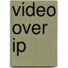 Video Over Ip by Unknown