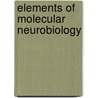 Elements of Molecular Neurobiology door Onbekend