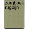 Zorgboek Rugpijn by Unknown