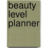 Beauty Level Planner by Unknown