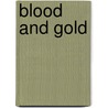 Blood and Gold door Onbekend