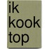 Ik kook top