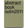 Abstract book ISDM2011 door Onbekend