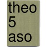 Theo 5 ASO by Unknown
