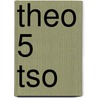 Theo 5 TSO by Unknown