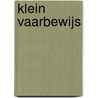 Klein Vaarbewijs door Onbekend