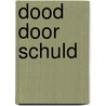 dood door schuld by Unknown