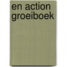 En action Groeiboek door Onbekend