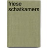 Friese Schatkamers door Onbekend