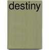 Destiny door Onbekend