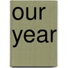Our Year door Onbekend