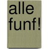 Alle Funf! door Onbekend