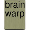 Brain Warp door Onbekend
