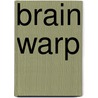 Brain Warp by Unknown