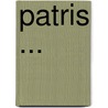 Patris ... door Onbekend
