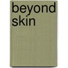 Beyond Skin door Onbekend