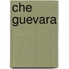 Che Guevara door Onbekend