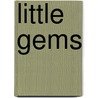 Little Gems by Unknown