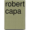 Robert Capa by Unknown