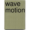 Wave Motion by Unknown