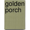 Golden Porch door Onbekend