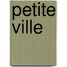 Petite Ville door Onbekend