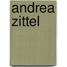 Andrea Zittel door Onbekend