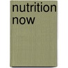 Nutrition Now door Onbekend