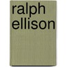 Ralph Ellison door Onbekend