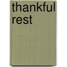 Thankful Rest by Unknown