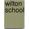 Wilton School door Onbekend