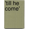 'Till He Come' door Onbekend