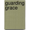 Guarding Grace by Unknown