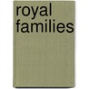 Royal Families by Unknown