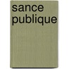 Sance Publique by Unknown