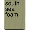 South Sea Foam door Onbekend