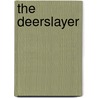 The Deerslayer door Onbekend