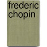 Frederic Chopin door Onbekend