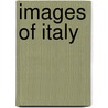 Images Of Italy by Unknown