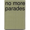 No More Parades door Onbekend
