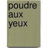 Poudre Aux Yeux by Unknown
