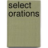 Select Orations by Unknown
